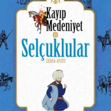 Kayıp Medeniyet 2: Selçuklular-Zehra Aydüz