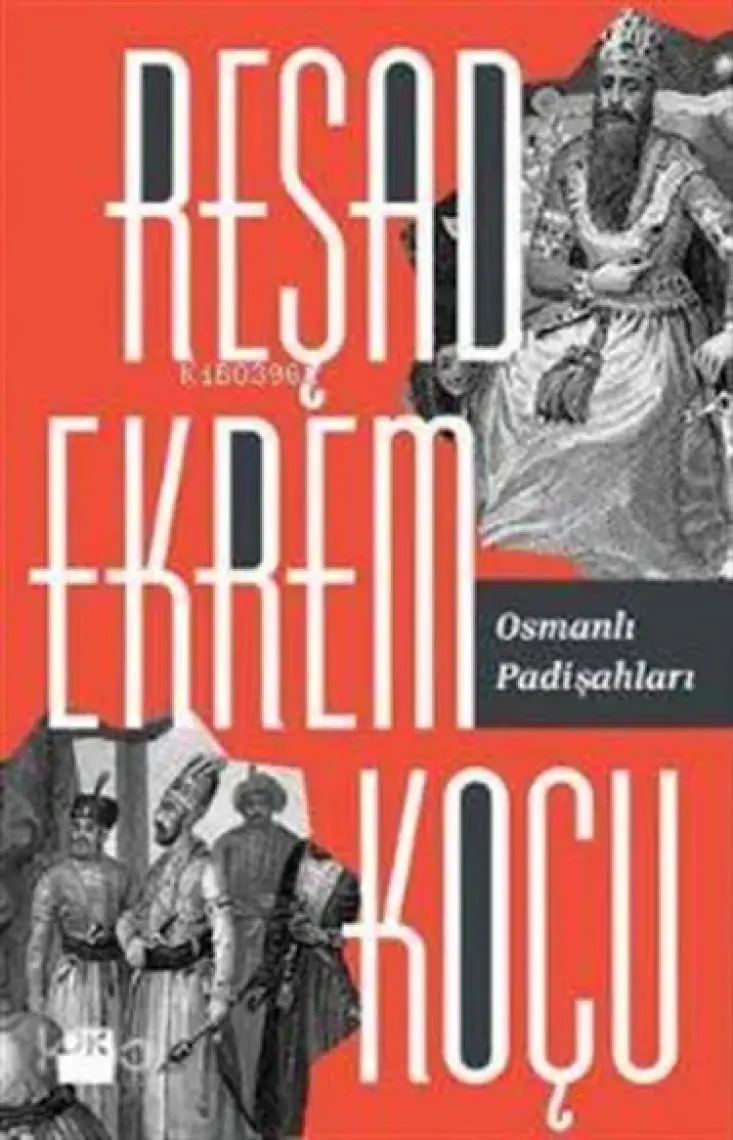 Osmanlı Padişahları - Reşad Ekrem Koçu