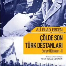 Çölde Son Türk Destanları Suriye Hatıraları II - Ali Fuad Erden
