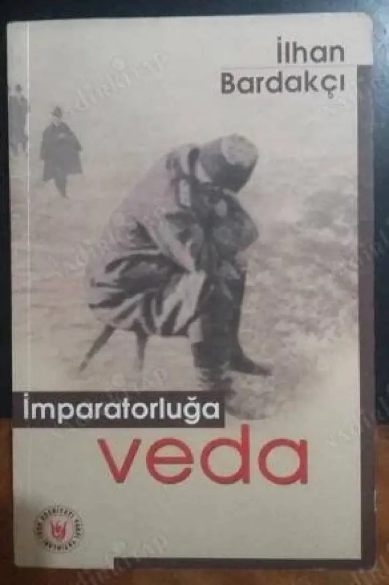 İmparatorluğa Veda-İlhan Bardakçı