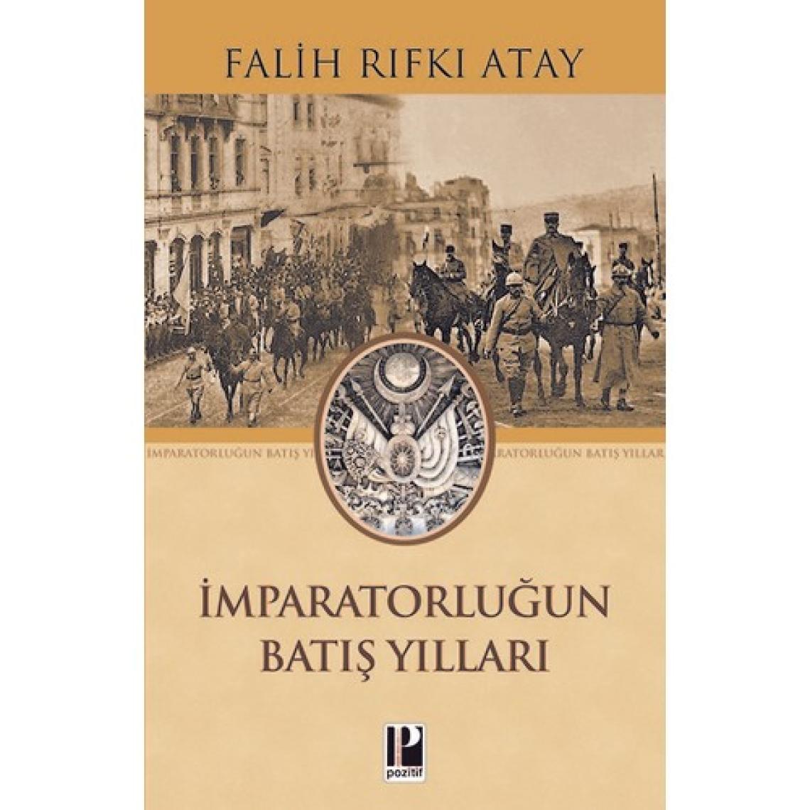 İmparatorluğun Batış Yılları - Falih Rıfkı Atay