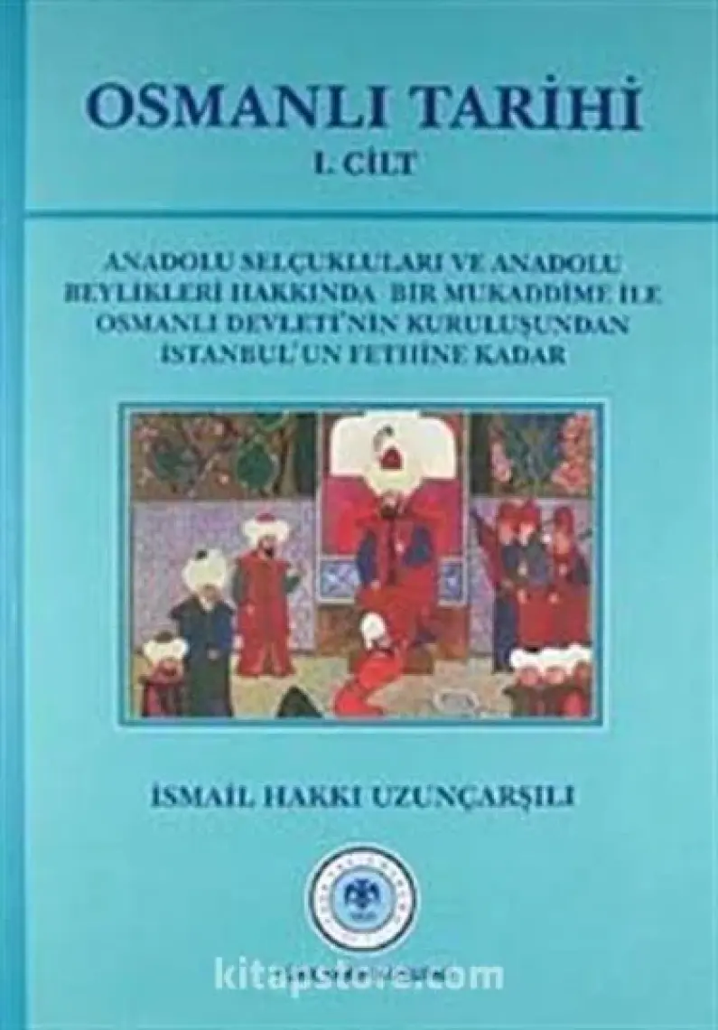 Osmanlı Tarihi 1. Cilt - İsmail Hakkı Uzunçarşılı