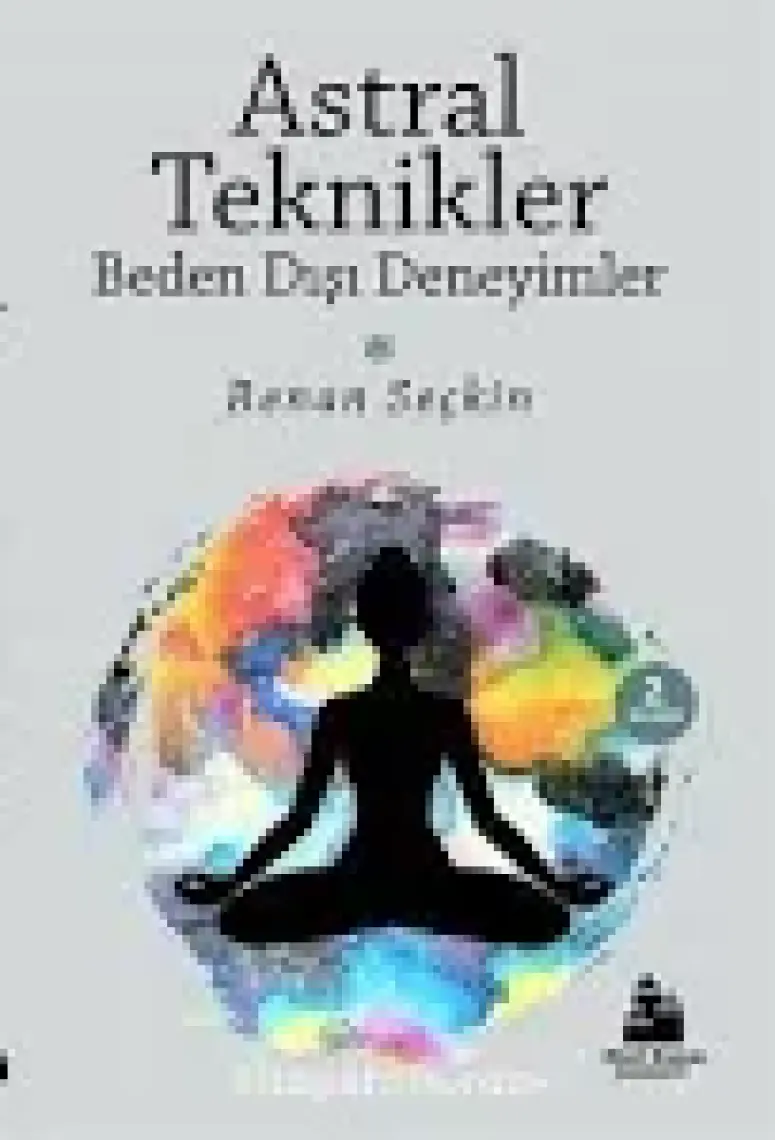 Astral Teknikler Ve Beden Dışı Deneyimler - Renan Seçkin