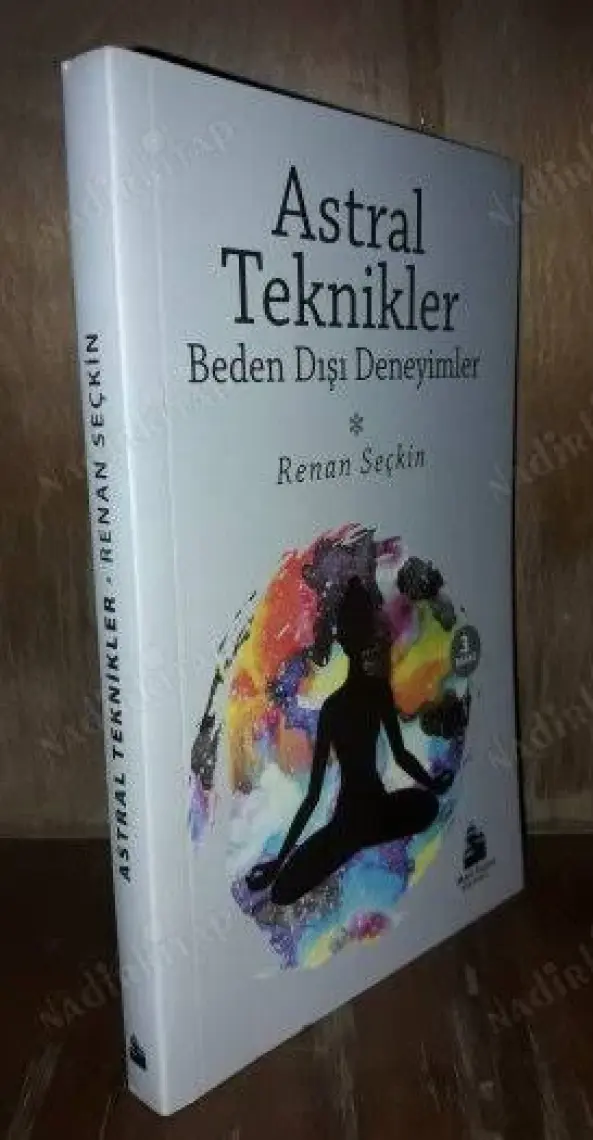 Astral Teknikler Ve Beden Dışı Deneyimler - Renan Seçkin