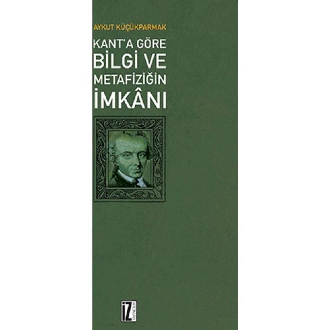 Kant’ Göre Bilgi Ve Metafiziğin İmkanı