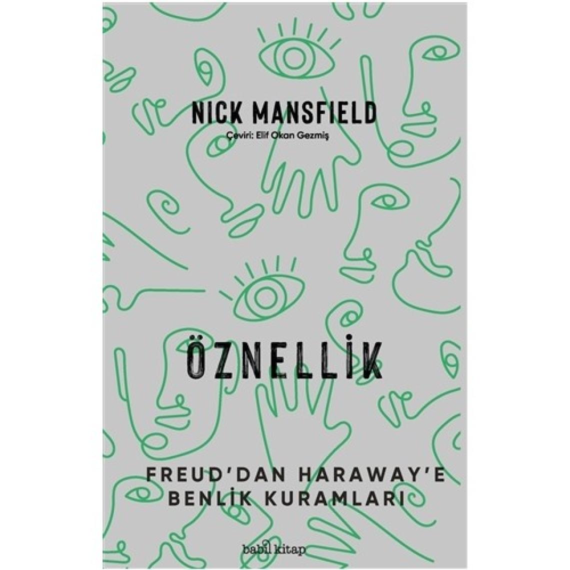 Öznellik - Freud'dan Haraway'e Benlik Kuramları - Nick Mansfield