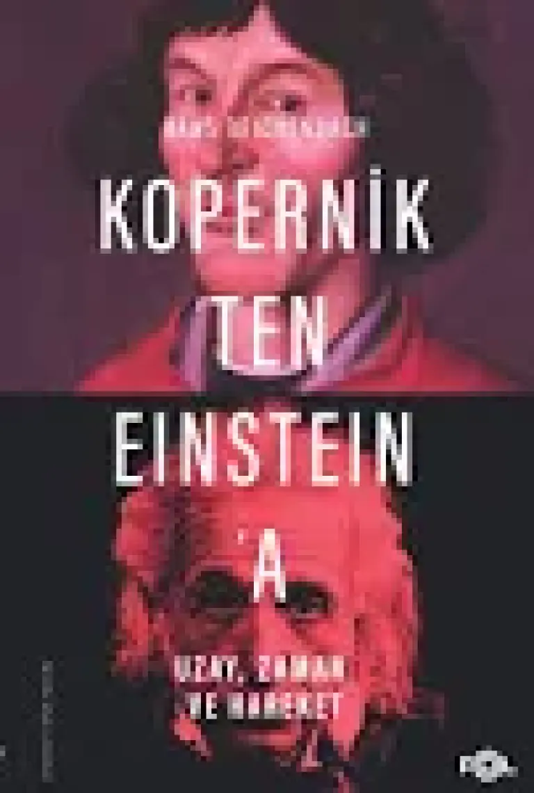 Kopernik’ten Eınsteın’a Uzay, Zaman Ve Hareket - Hans Reichenbach