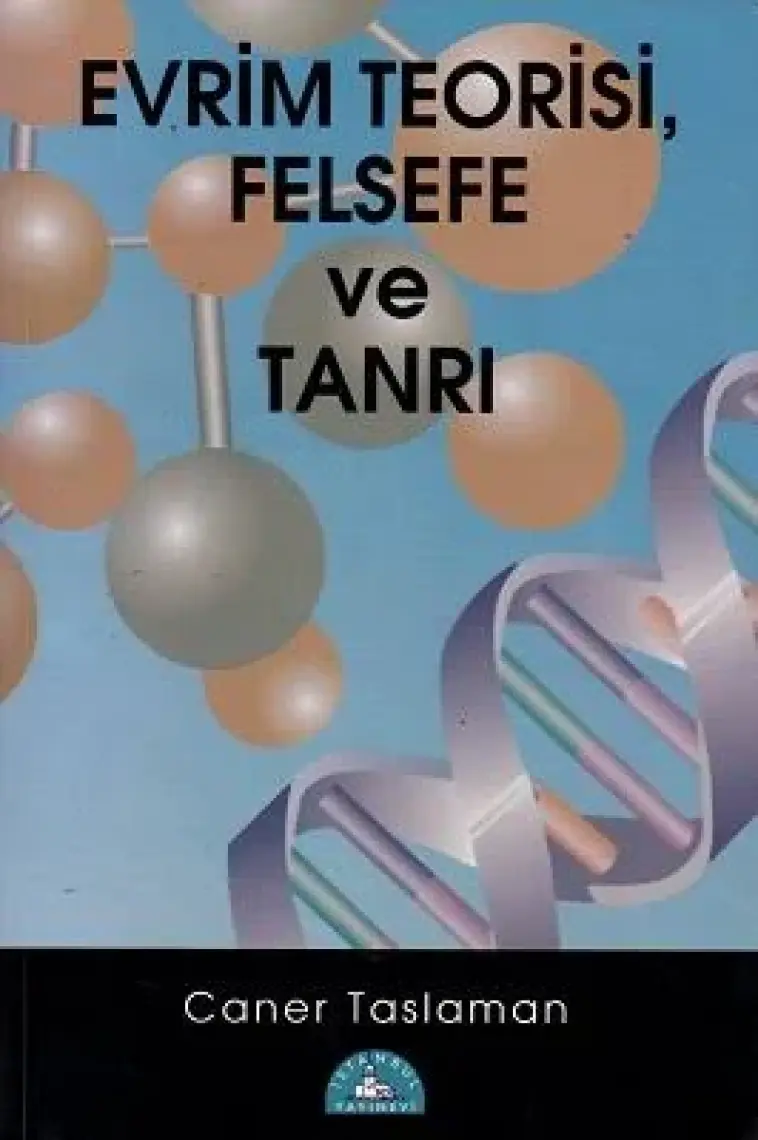 Evrim Teorisi Felsefe ve Tanrı - Caner Taslaman