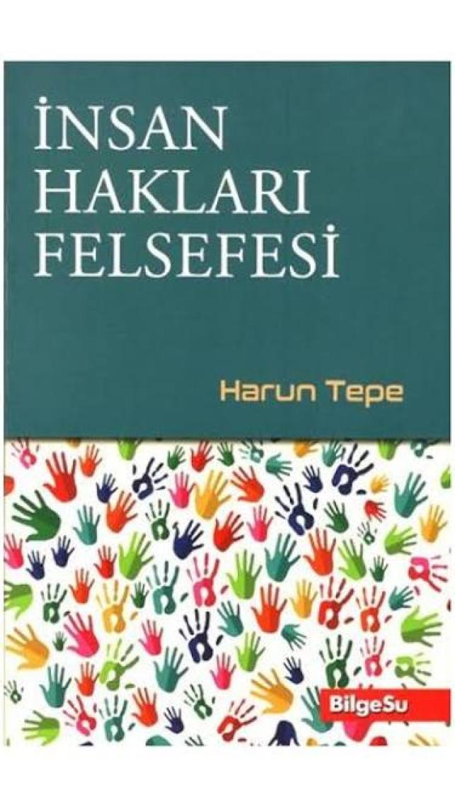 İnsan Hakları Felsefesi - Harun Tepe