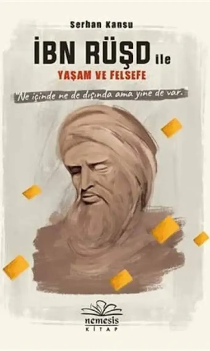 İbn Rüşd İle Yaşam Ve Felsefe - Serhan Kansu