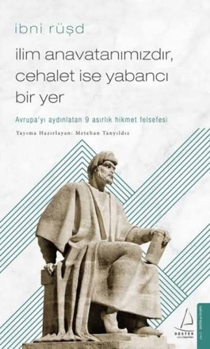 İlim Anavatanımızdır, Cehalet İse Yabancı Bir Yer - İbni Rüşd