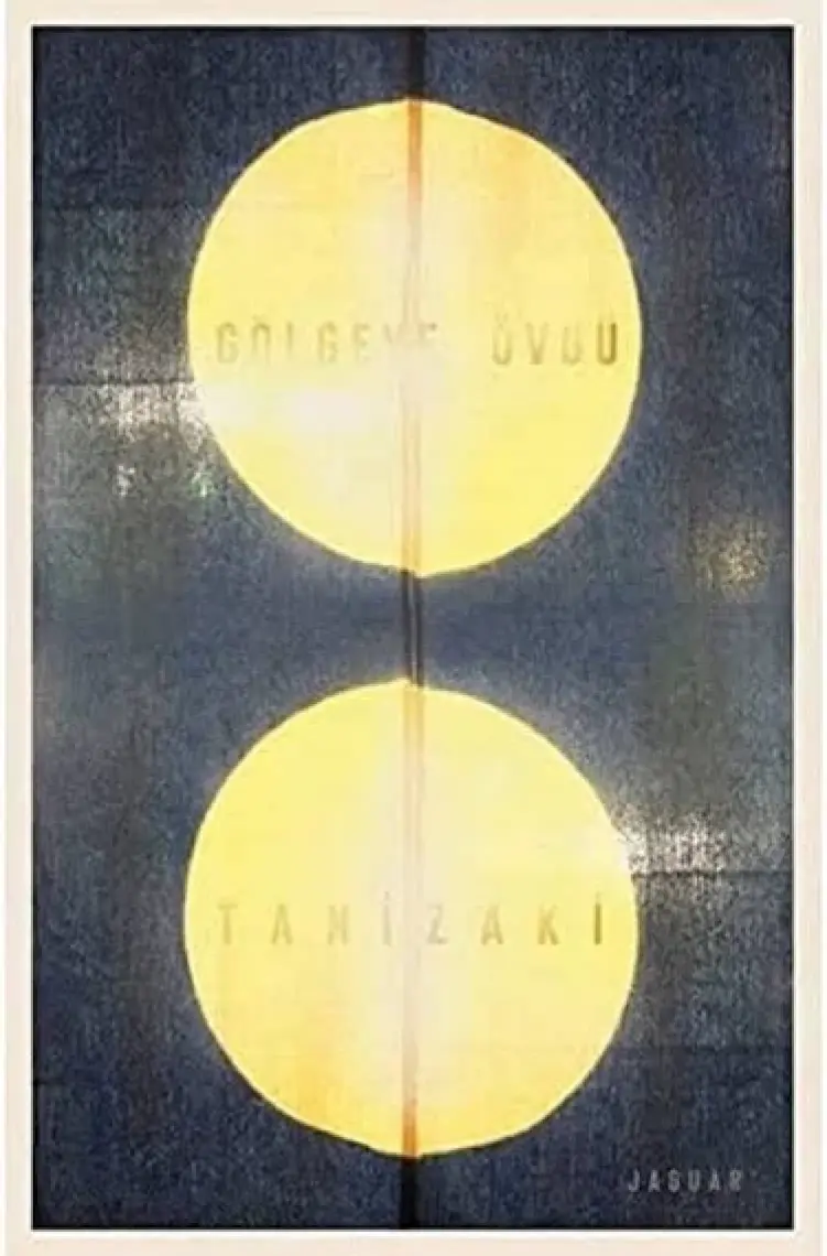 Gölgeye Övgü - Juniçiro Tanizaki