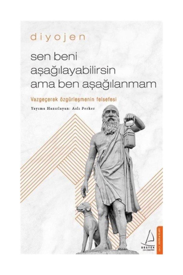 Sen Beni Aşağılayabilirsin Ama Ben Aşağılanmam - Diyojen