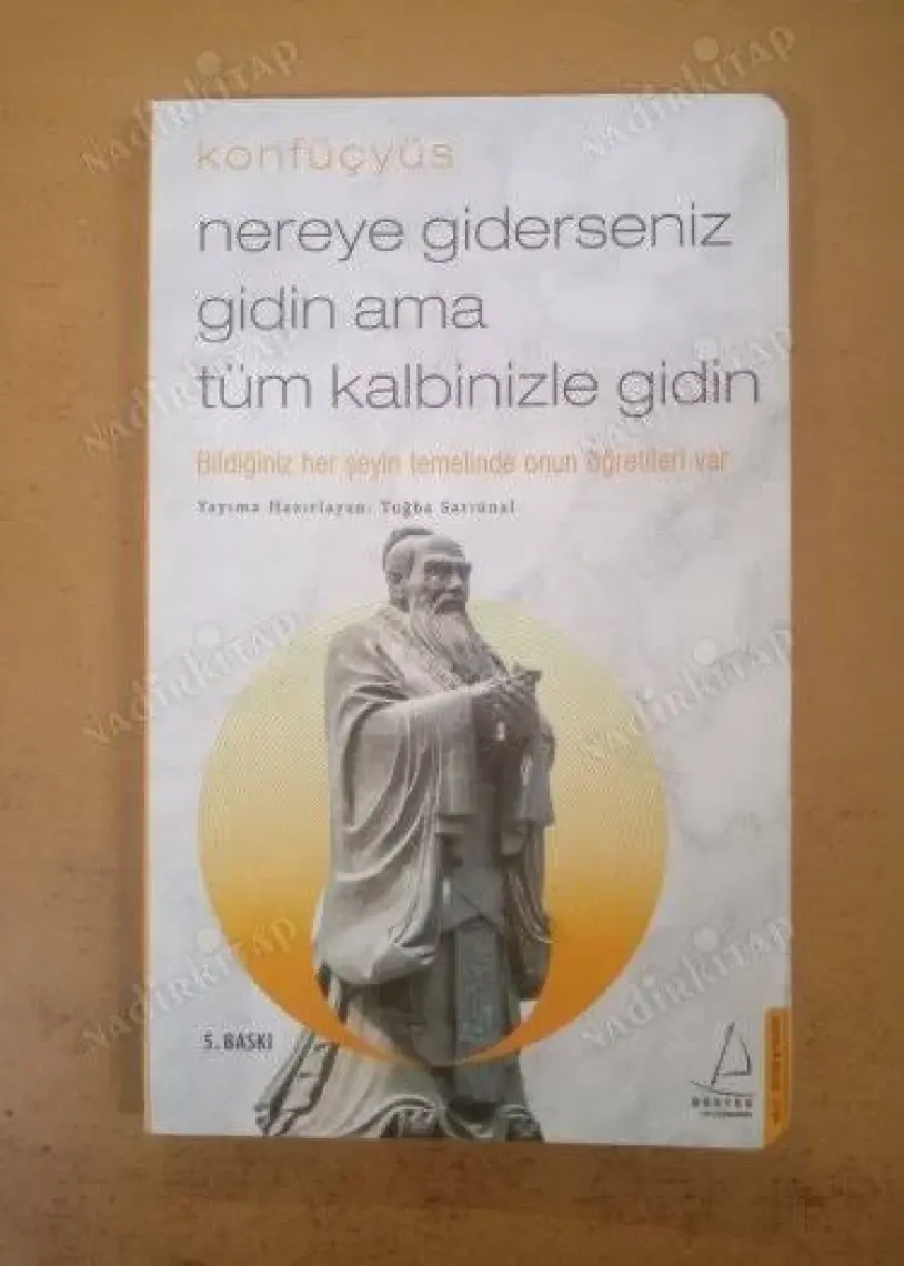 Nereye Giderseniz Gidin Ama Tüm Kalbinizle Gidin - Konfüçyüs