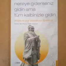 Nereye Giderseniz Gidin Ama Tüm Kalbinizle Gidin - Konfüçyüs