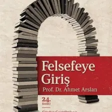 Felsefeye Giriş - Ahmet Arslan