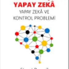 İnsanlık Için Yapay Zekâ: Yapay Zekâ ve Kontrol Problemi - Stuart Russell