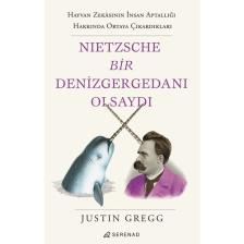 Nietzsche Bir Denizgergedanı Olsaydı -Justin Gregg