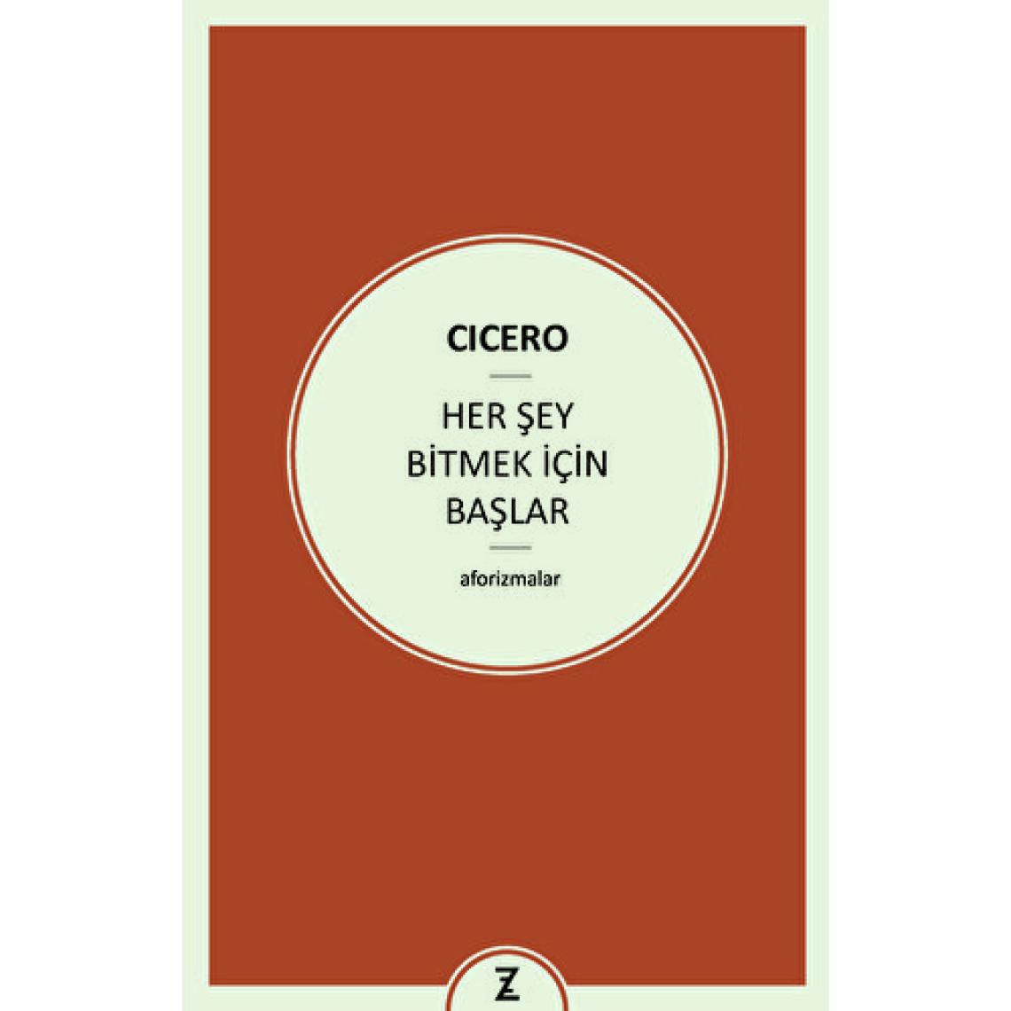 Herşey Bitmek İçin Başlar - Marcus Tullius Cicero