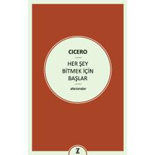 Herşey Bitmek İçin Başlar - Marcus Tullius Cicero