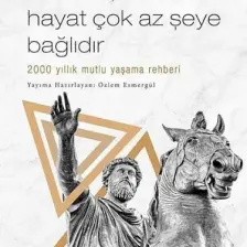 Unutma, Mutlu Bir Hayat Çok Az Şeye Bağlıdır - Marcus Aurelius