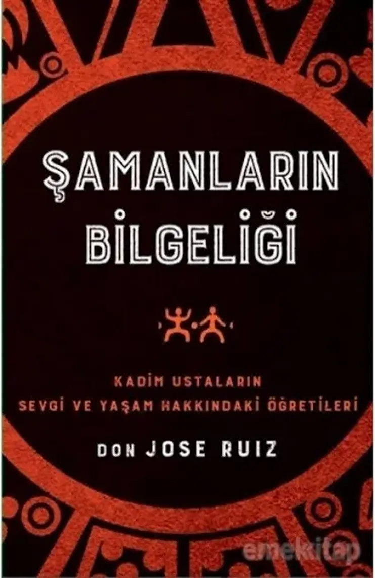 Şamanların Bilgeliği - Don Jose Ruiz