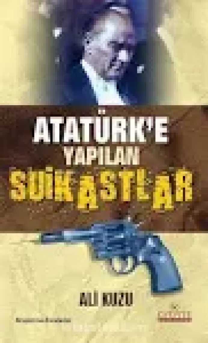 Atatürk'e Yapılan Suikastler
