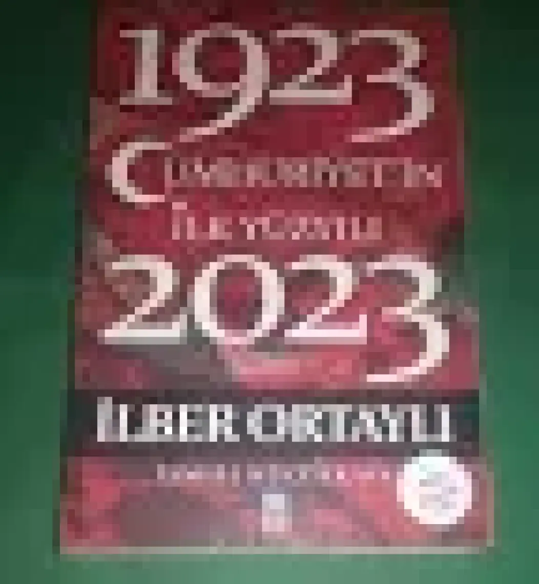 Cumhuriyet'in İlk Yüzyılı (1923-2023) - İlber Ortaylı