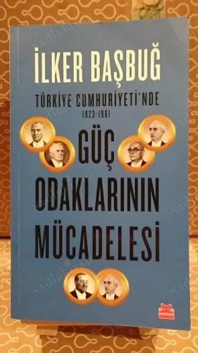 Güç Odaklarının Mücadelesi - İlker Başbuğ