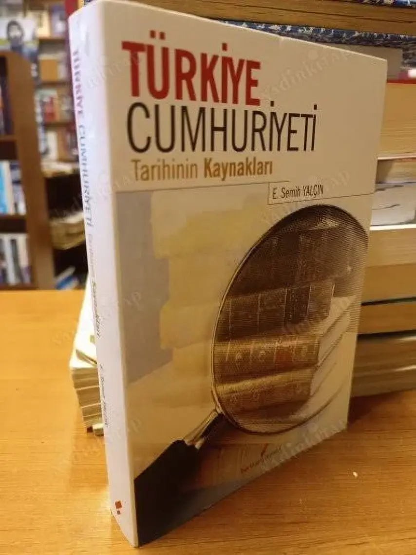 Türkiye Cumhuriyeti - Tarihin Kaynakları-E. Semih Yalçın