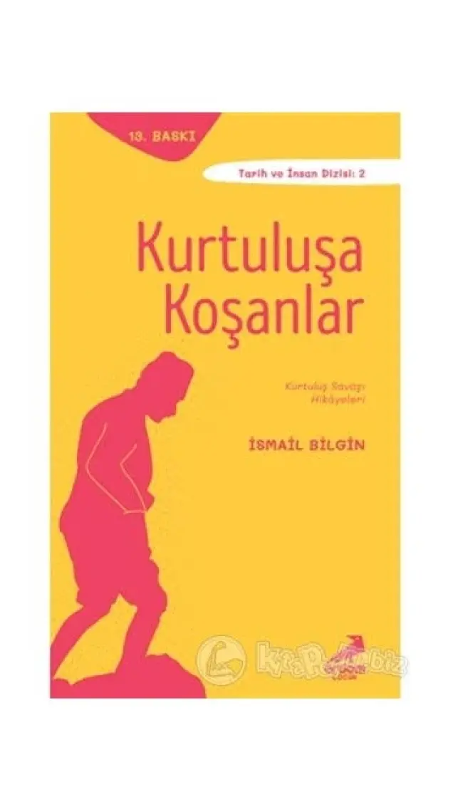 Kurtuluşa Koşanlar-İsmail Bilgin