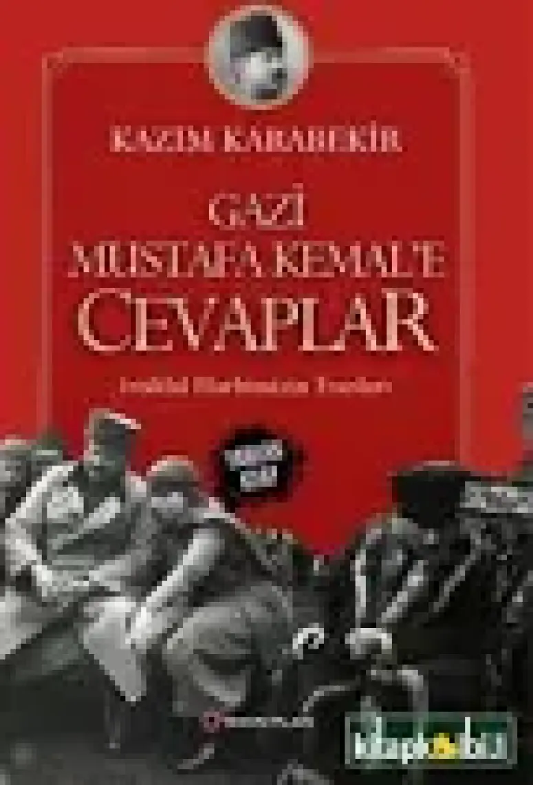 Gazi Mustafa Kemal’e Cevaplar