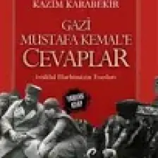Gazi Mustafa Kemal’e Cevaplar