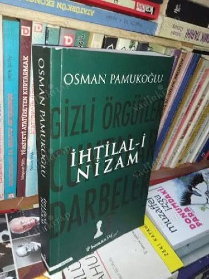 Ihtilal-I Nizam – Gizli Örgütler, Cuntalar ve Darbeler - Osman Pamukoğlu