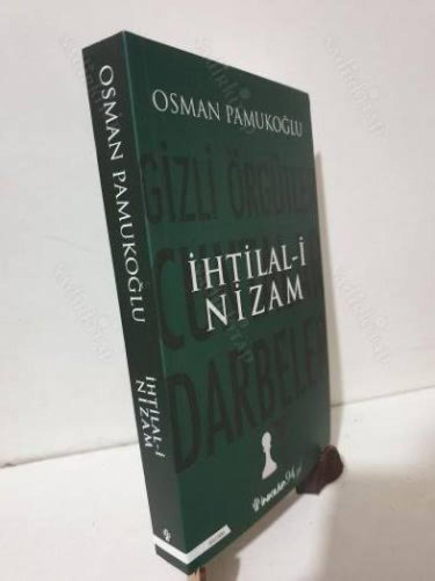 Ihtilal-I Nizam – Gizli Örgütler, Cuntalar ve Darbeler - Osman Pamukoğlu