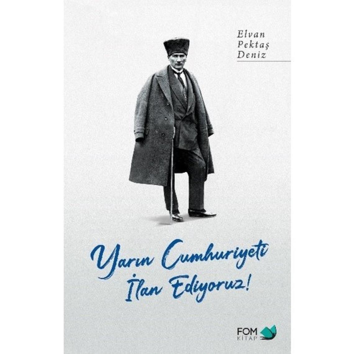 Yarın Cumhuriyeti Ilan Ediyoruz! - Elvan Pektaş Deniz