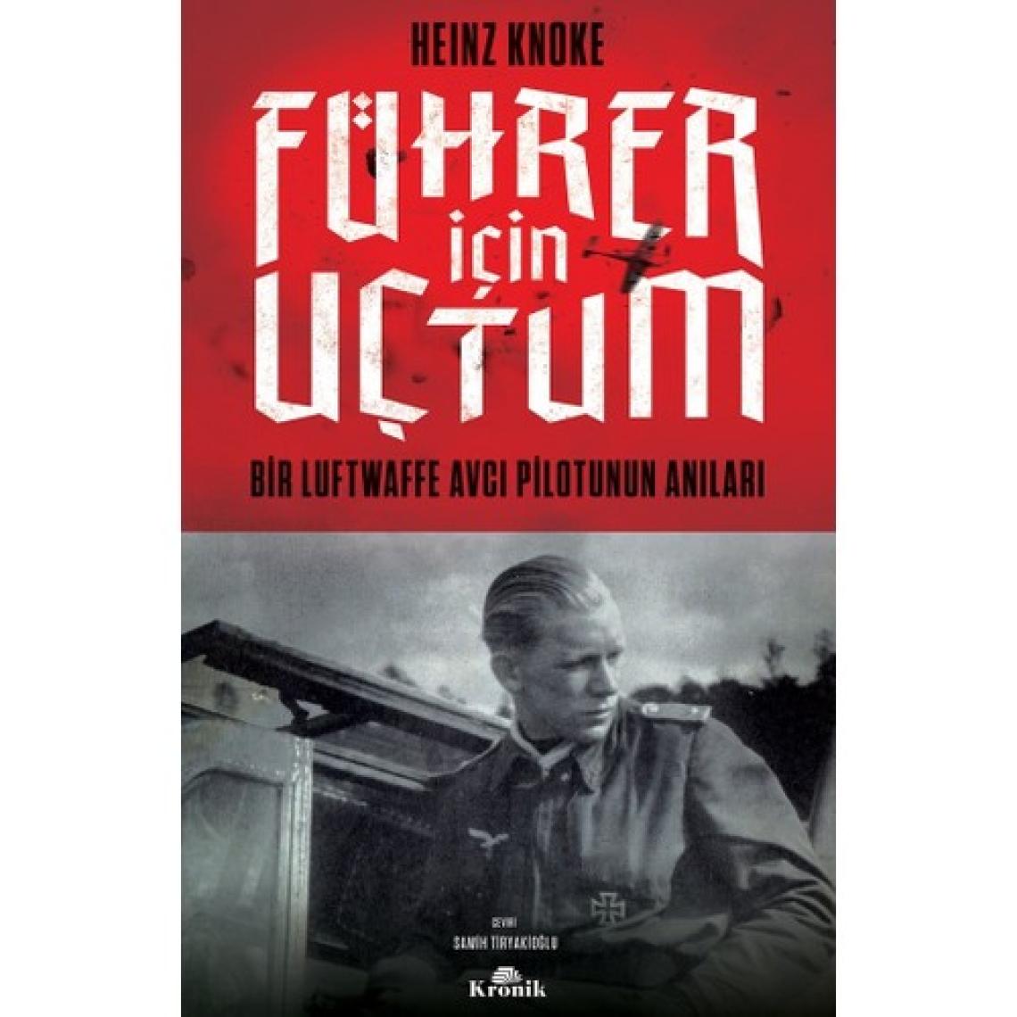 Führer İçin Uçtum - Heinz Knoke
