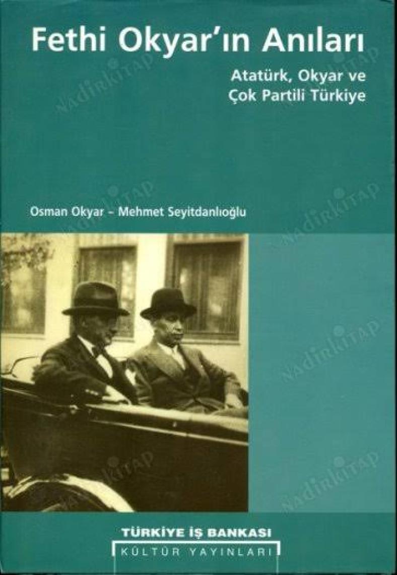 Atatürk, Okyar Ve Çok Partili Türkiye / Fethi Okyar'ın Anıları