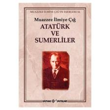 Atatürk Ve Sumerliler - Muazzez İlmiye Çığ