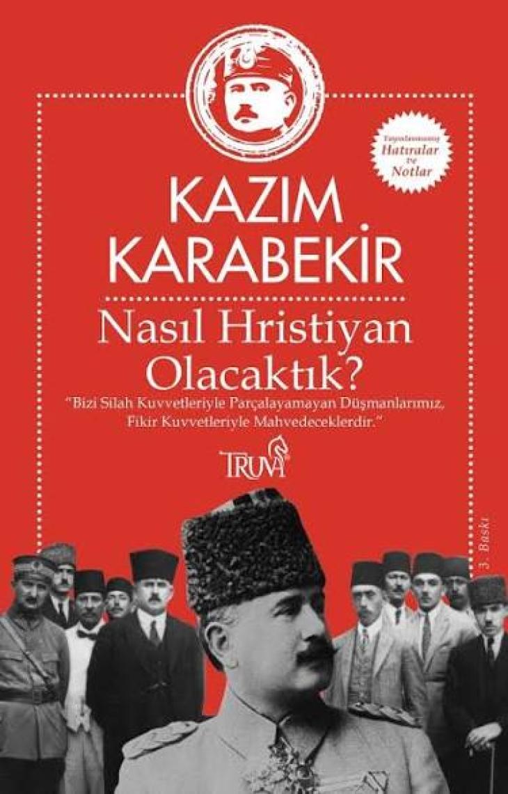 Nasıl Hristiyan Olacaktık? - Kazım Karabekir