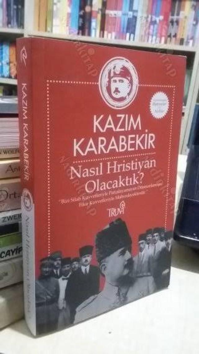 Nasıl Hristiyan Olacaktık? - Kazım Karabekir