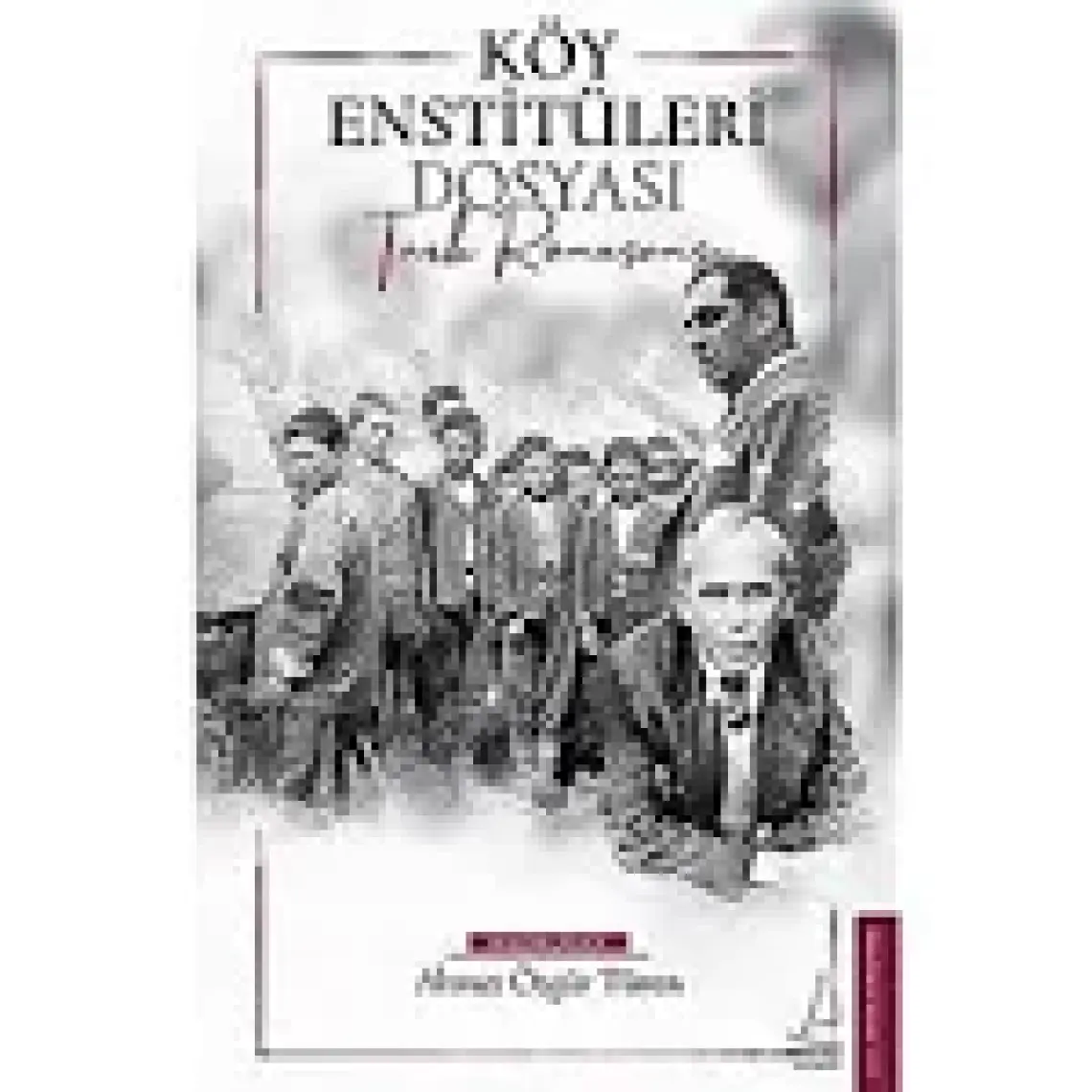 Köy Enstitüleri Dosyası - Ahmet Özgür Türen