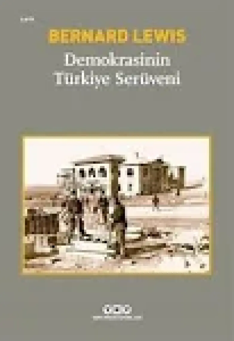 Demokrasi'nin Türkiye Serüveni-Bernard Lewis