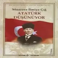 Atatürk Düşünüyor - Muazzez İlmiye Çığ