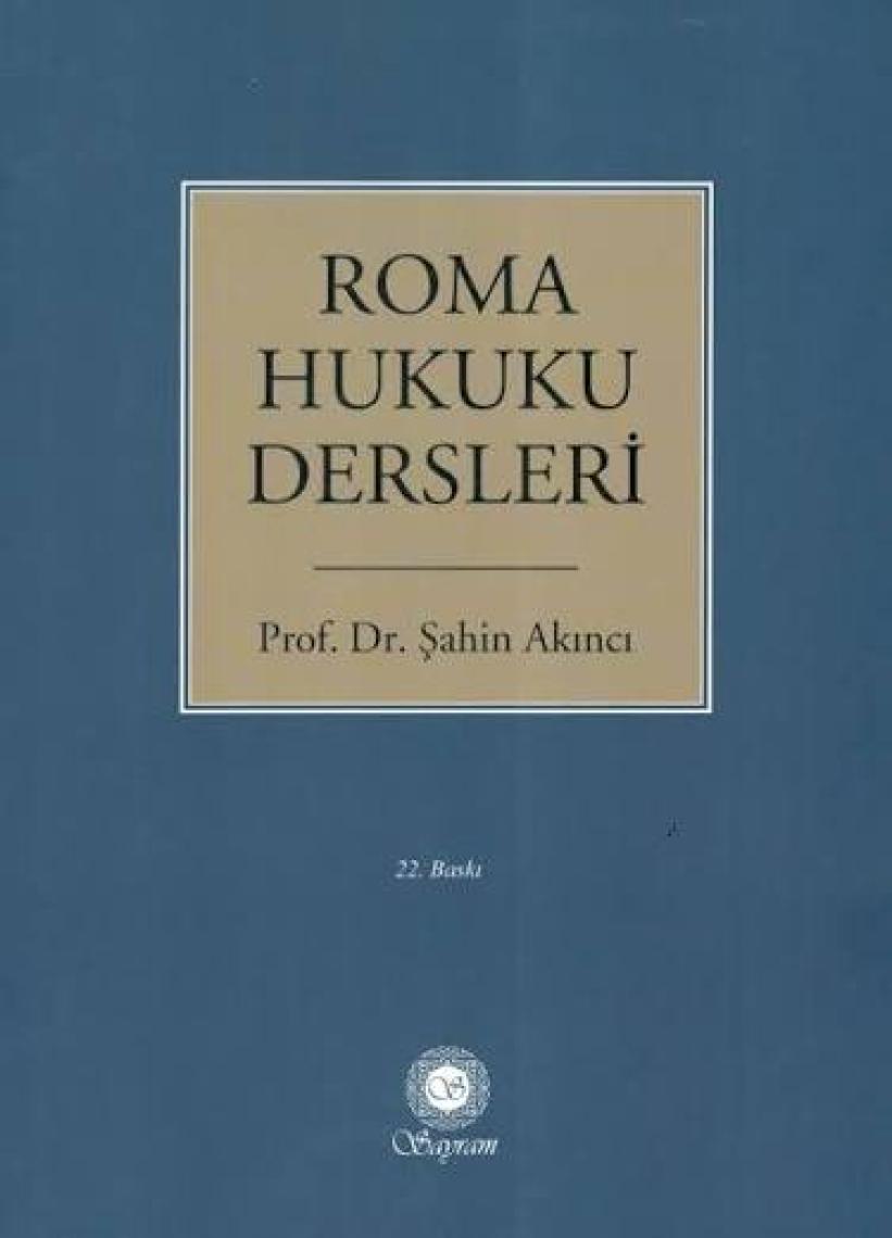 Roma Hukuku Dersleri - Şahin Akıncı
