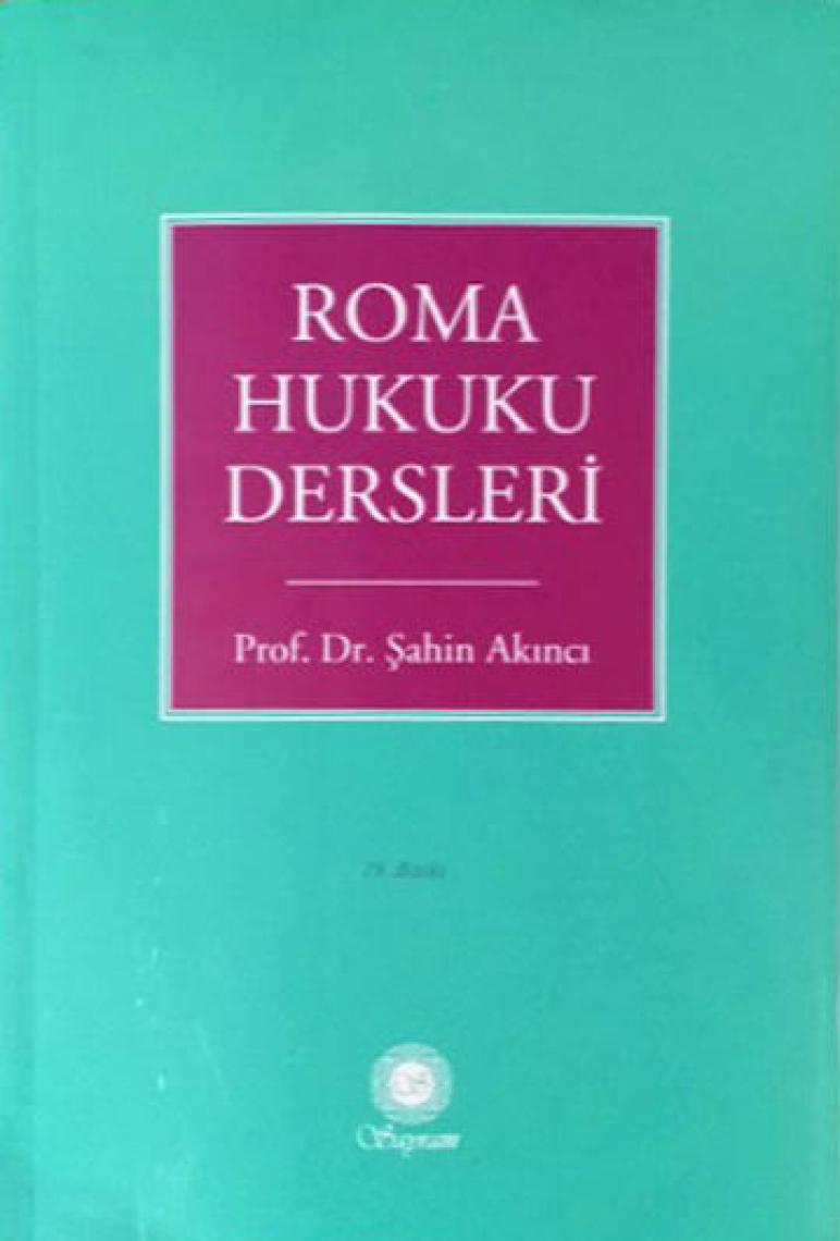 Roma Hukuku Dersleri - Şahin Akıncı