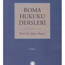 Roma Hukuku Dersleri - Şahin Akıncı