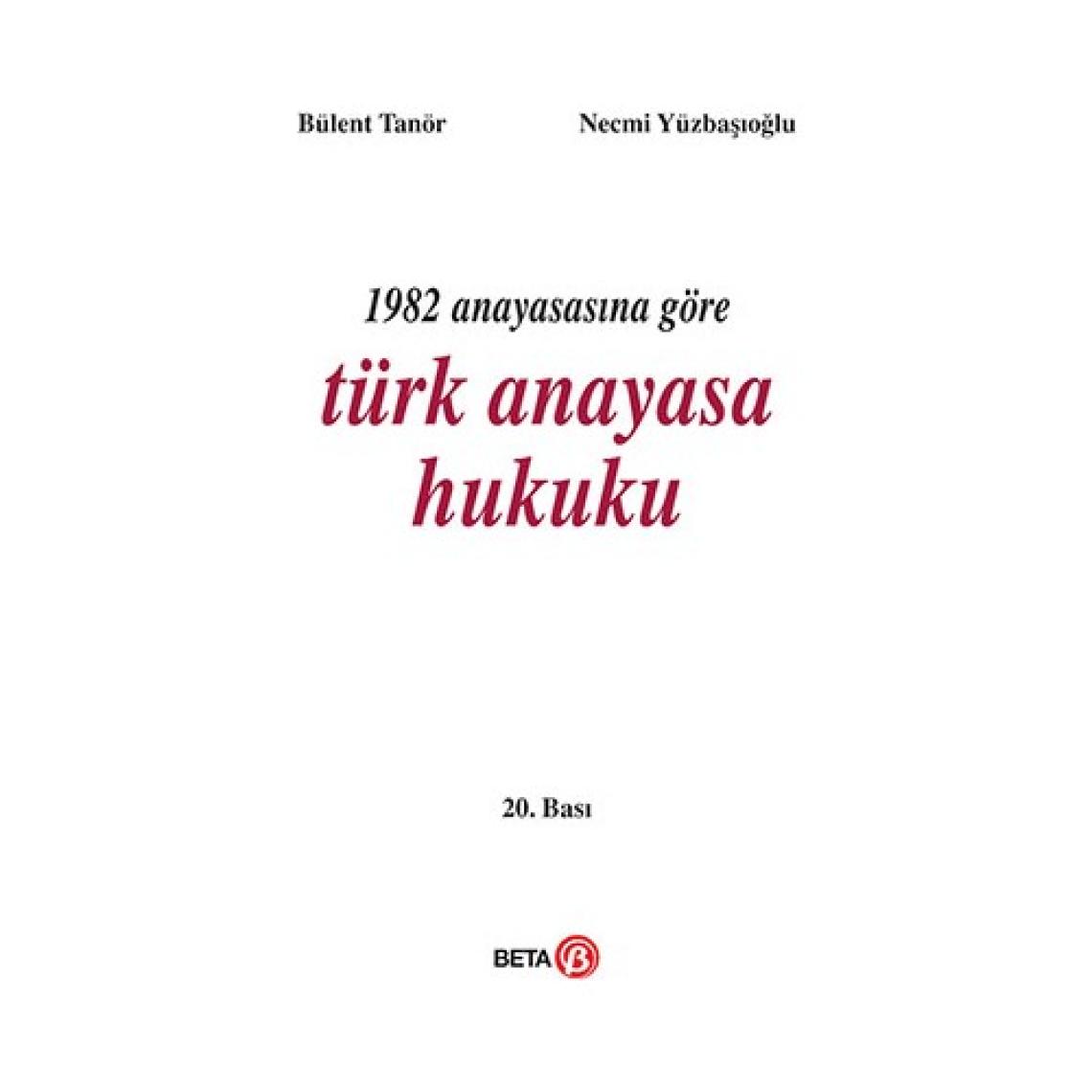 1982 Anayasasına Göre Türk Anayasa Hukuku - Bülent Tanör - Necmi Yüzbaşıoğlu