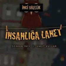 İnci Sözlük - İnsanlığa Lanet  - Umut Kullar
