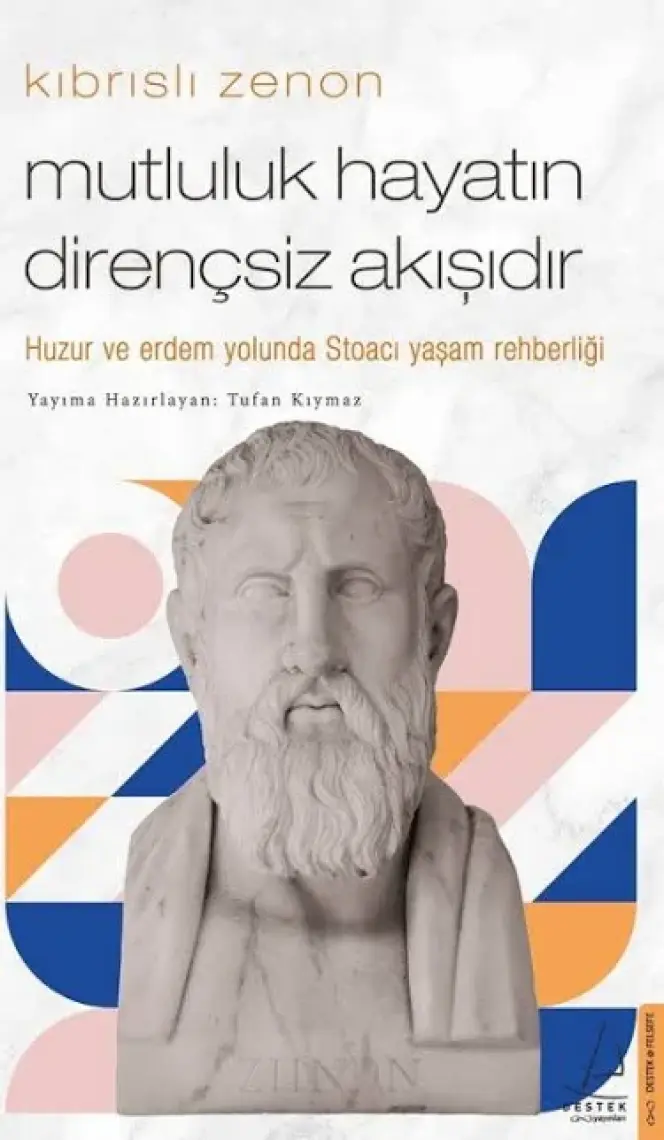 Kıbrıslı Zenon-Mutluluk Hayatın Dirençsiz Akışıdır - Tufan Kıymaz